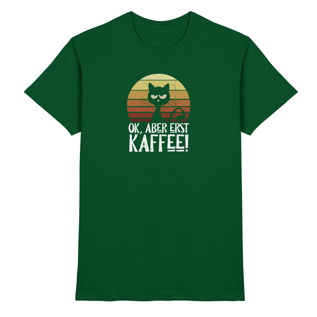 Ok, aber erst Kaffee | launische Katze - Premium Shirt