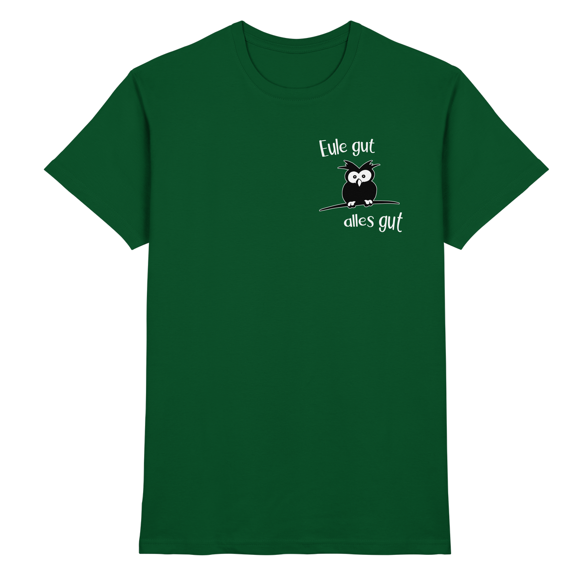 Eule gut, alles gut - Premium Shirt