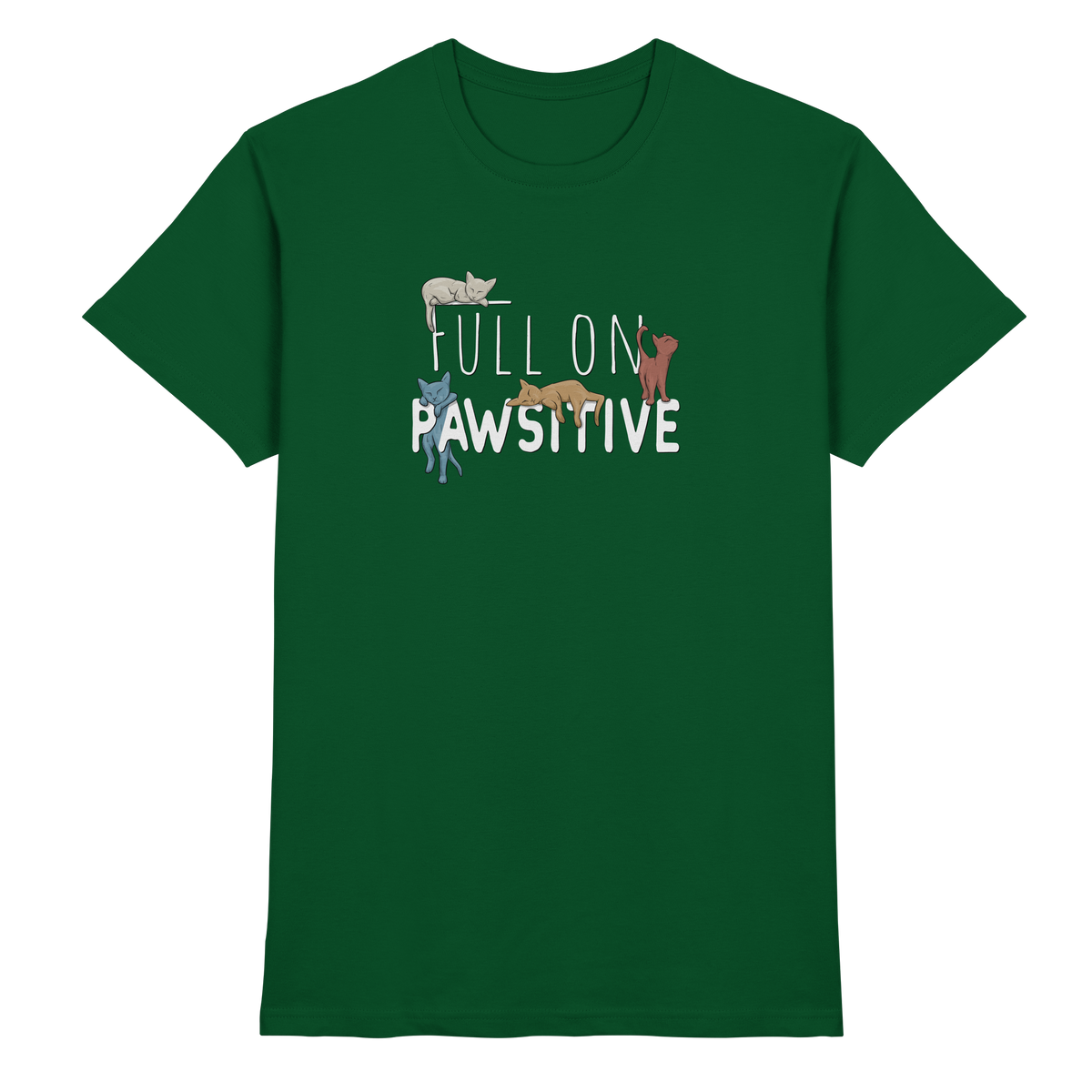 Full On Pawsitive! Gechillte Katzen - Premium Shirt