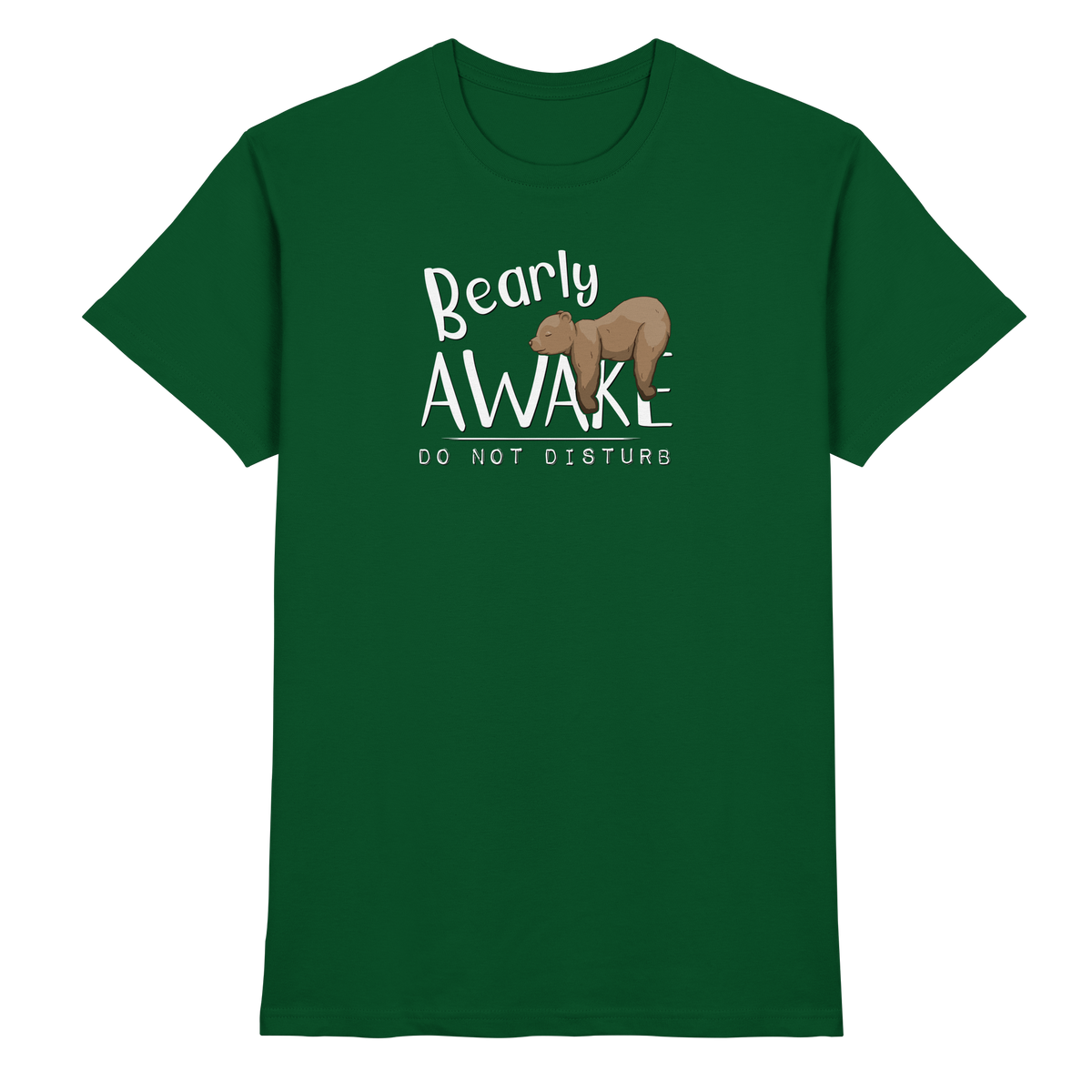 Bearly Awake Bitte nicht stören Bär - Premium Shirt