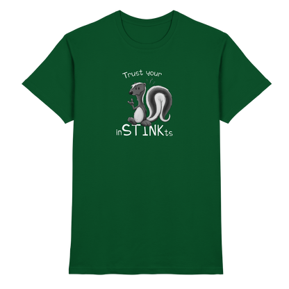 Trust Your inSTINKts Stinktier Humor - Premium Shirt