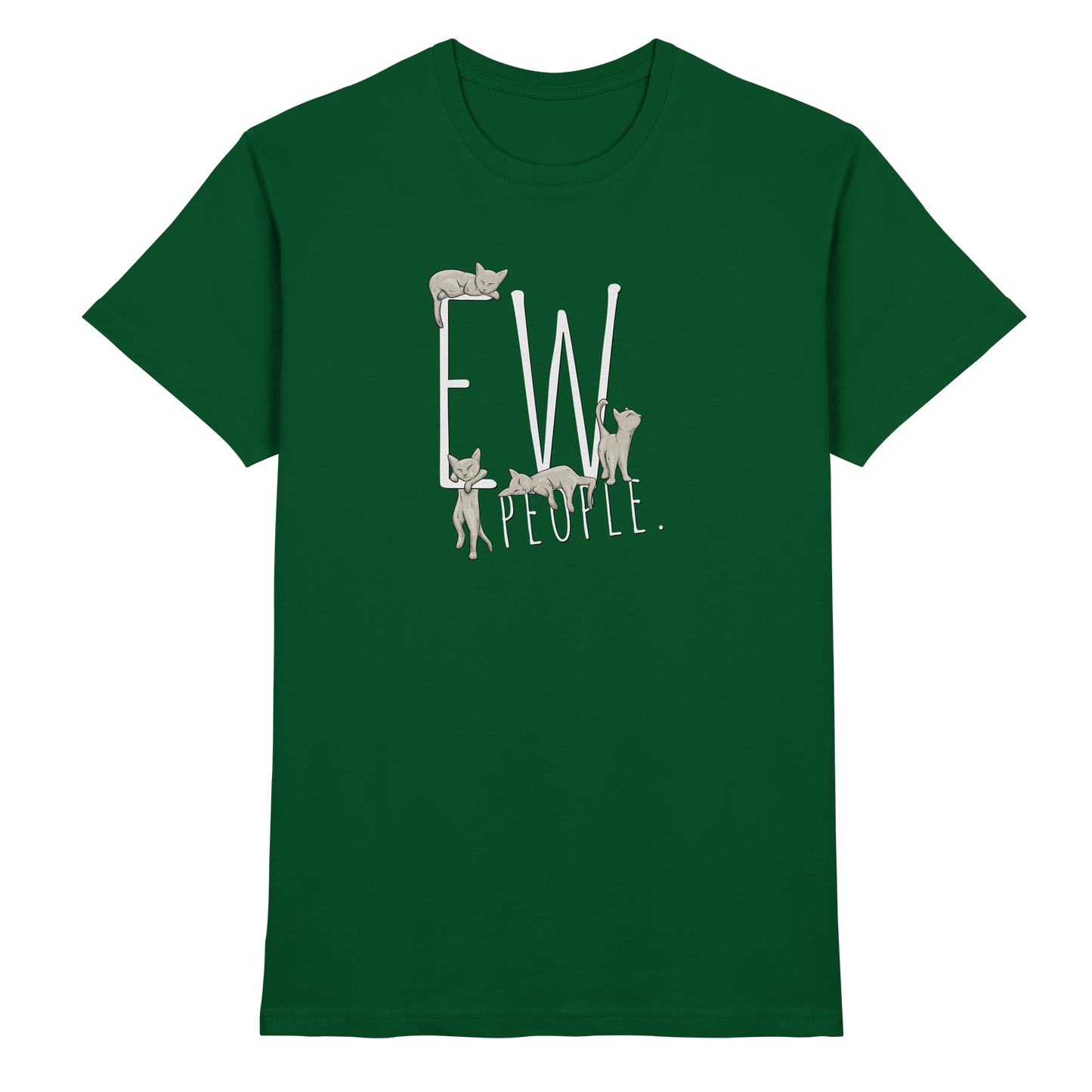 Ew, People. Sarkastische Katzen - Premium Shirt