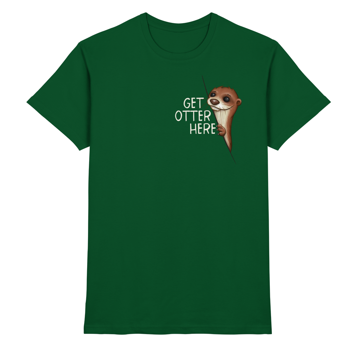 Get Otter Here | Lustiger Otter Kalauer - Premium Shirt