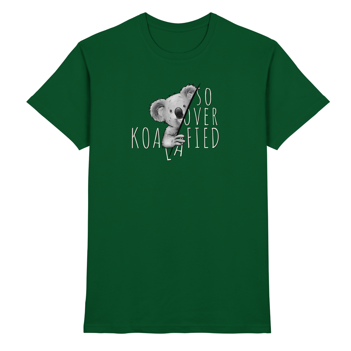 So Over-Koalafied Koala - Premium Shirt