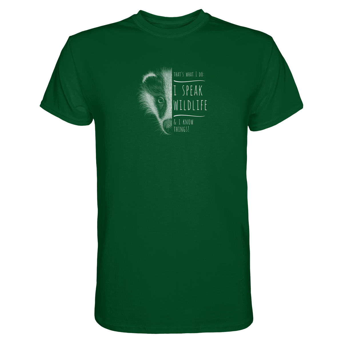 I Speak Wildlife And I Know Things! Dachs - Premium Shirt