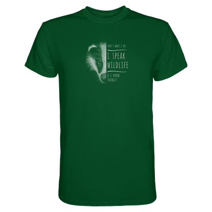 I Speak Wildlife And I Know Things! Dachs - Premium Shirt