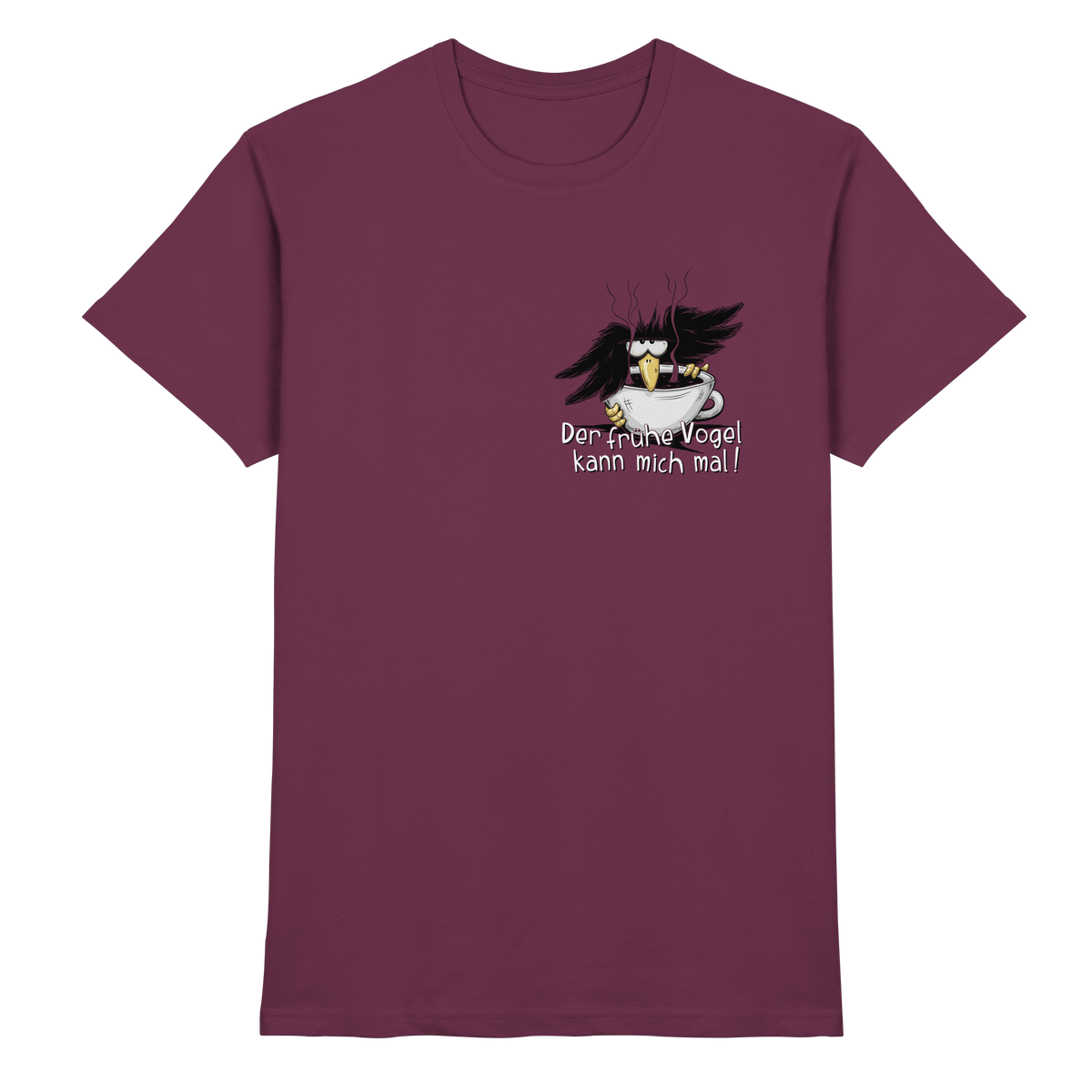 Der frühe Vogel kann mich mal | Kaffee Rabe - Premium Shirt