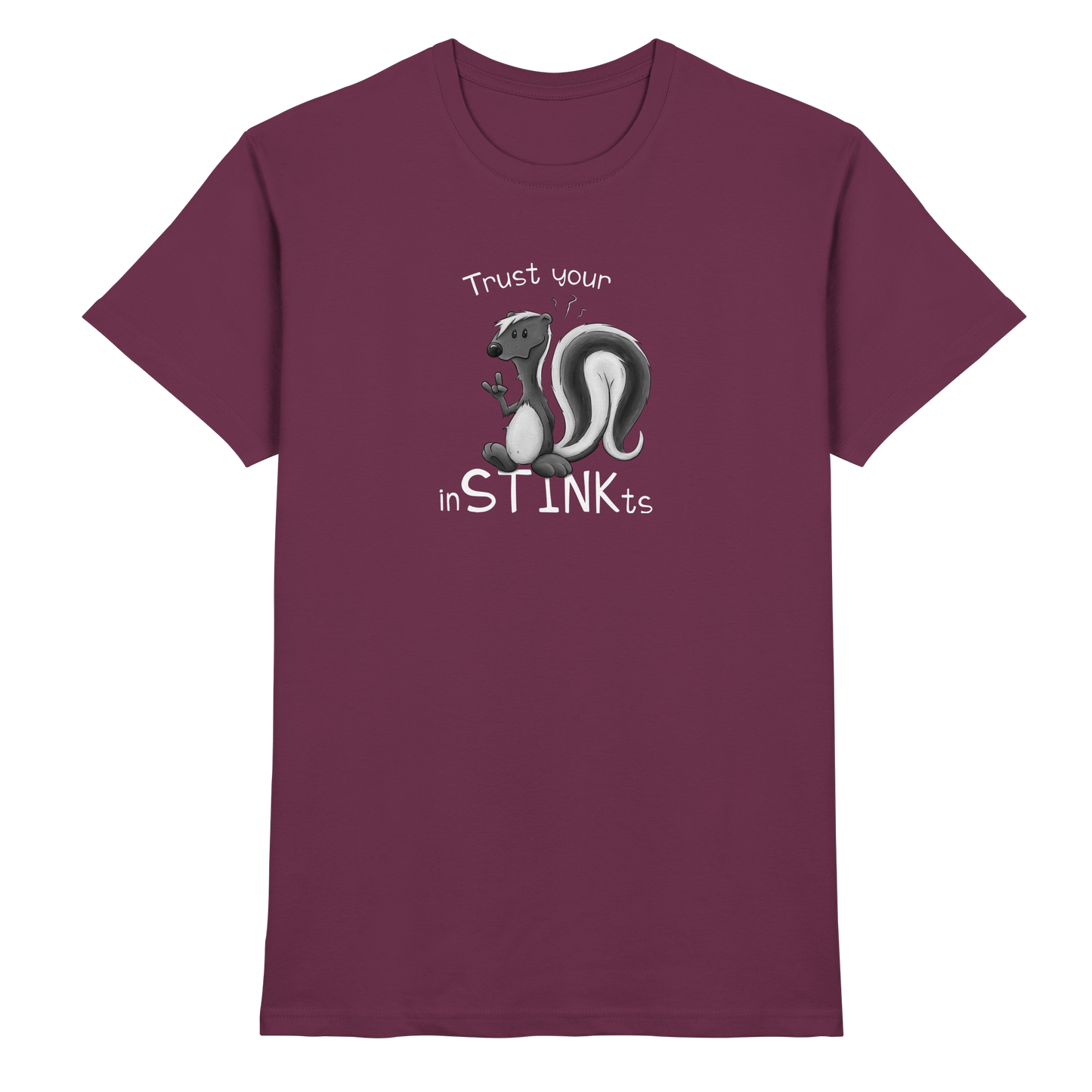 Trust Your inSTINKts Stinktier Humor - Premium Shirt