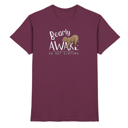Bearly Awake Bitte nicht stören Bär - Premium Shirt