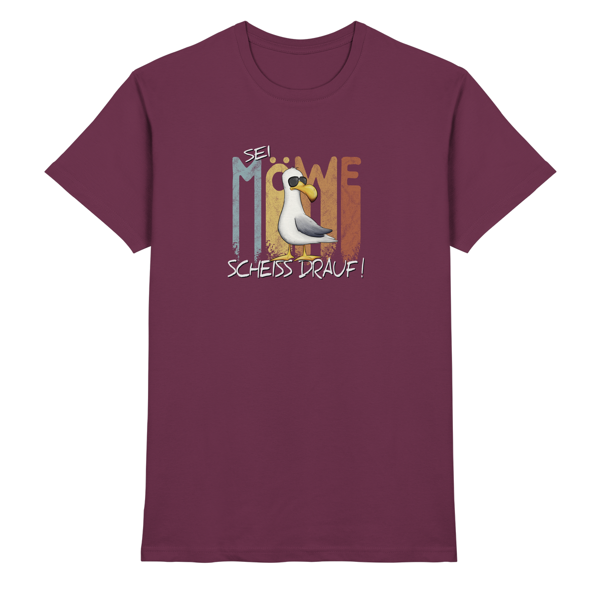 Sei Möwe Scheiß Drauf  - Premium Shirt