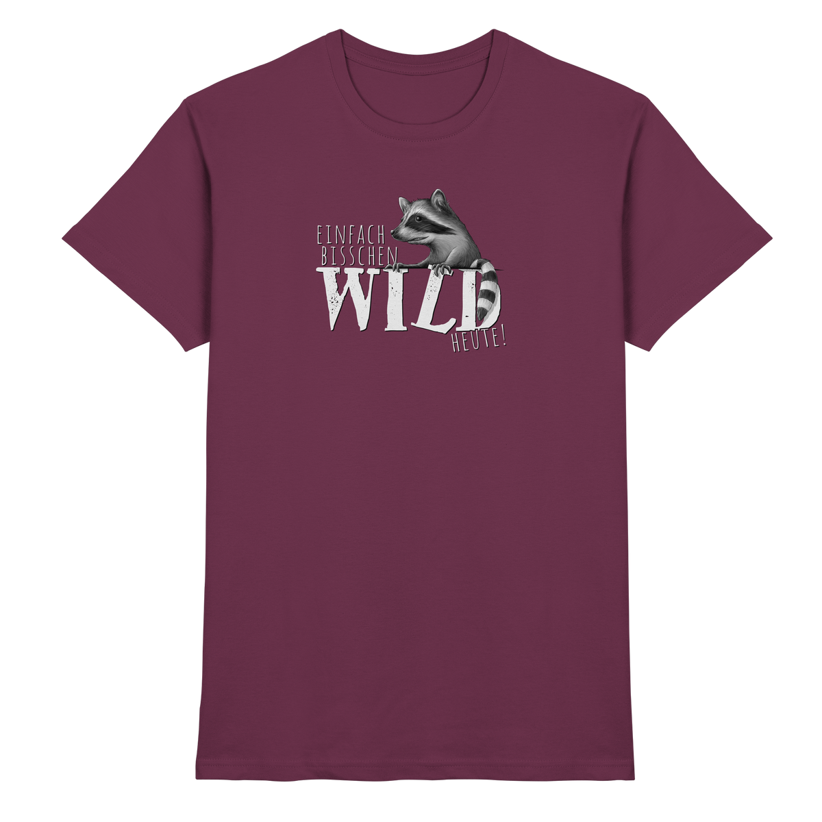Bisschen wild heute! Waschbär - Premium Shirt