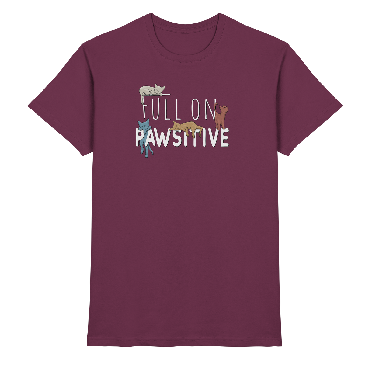 Full On Pawsitive! Gechillte Katzen - Premium Shirt