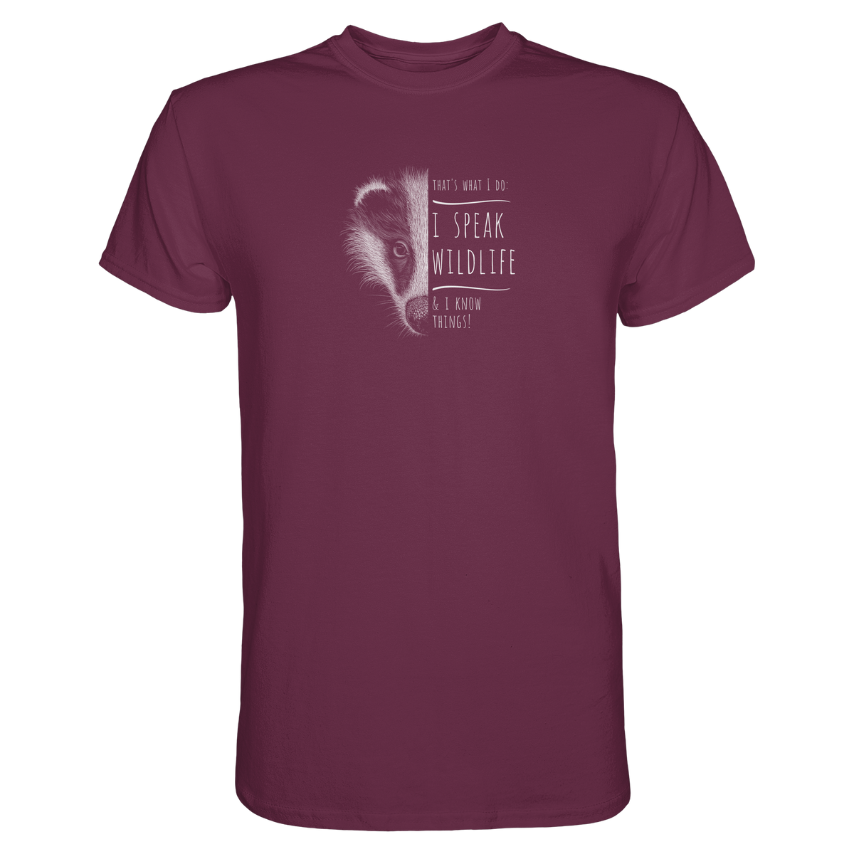 I Speak Wildlife And I Know Things! Dachs - Premium Shirt