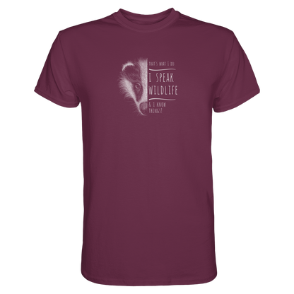 I Speak Wildlife And I Know Things! Dachs - Premium Shirt