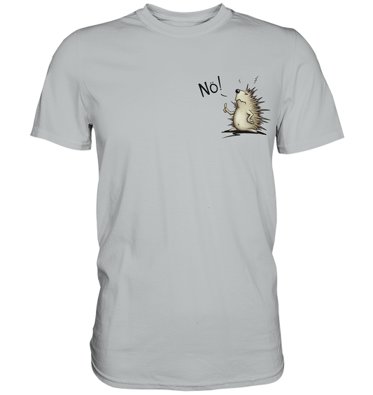 Nö! Grummeliger Igel - Premium Shirt