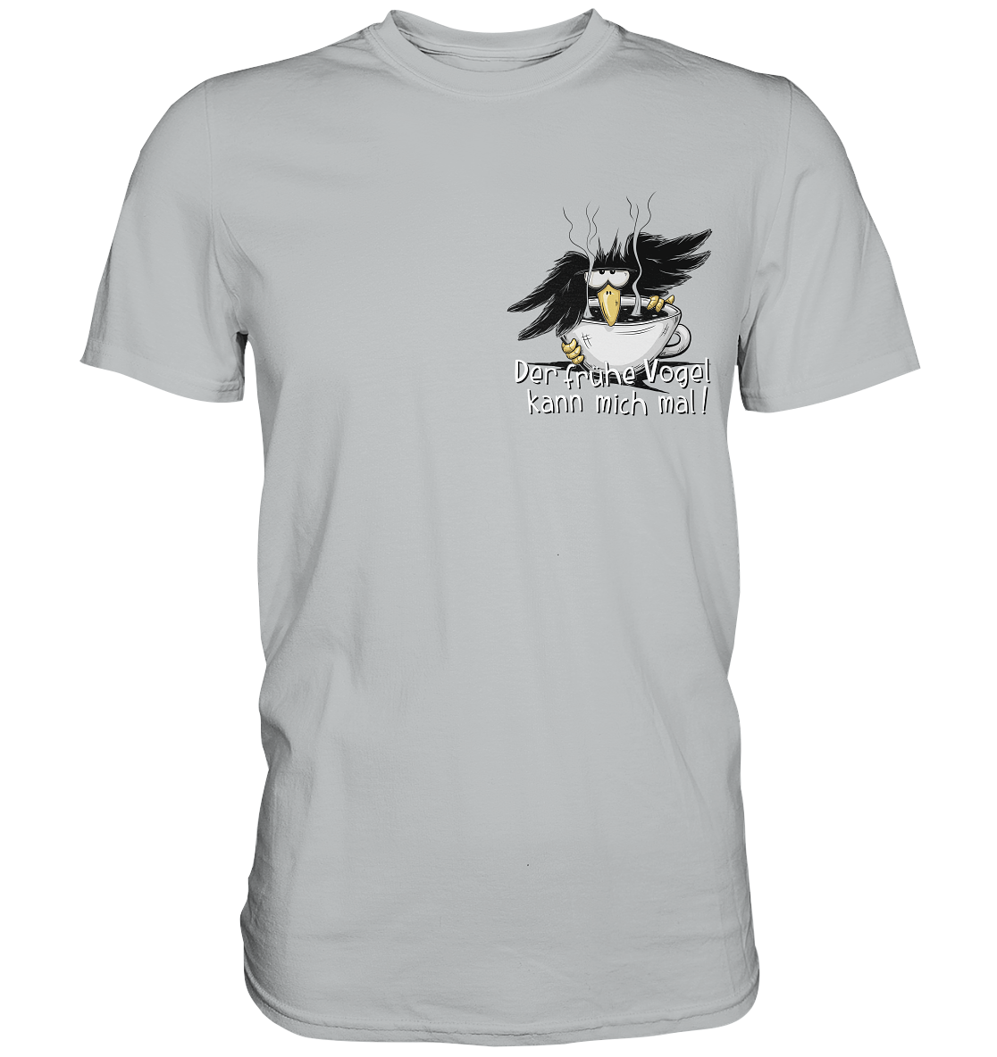 Der frühe Vogel kann mich mal | Kaffee Rabe - Premium Shirt