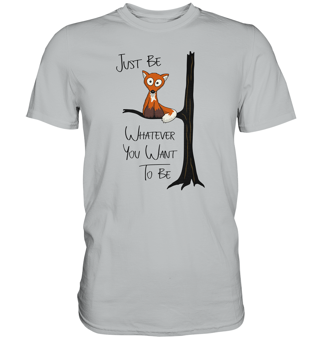 Just Be Whatever | Fuchs wie Eule - Premium Shirt