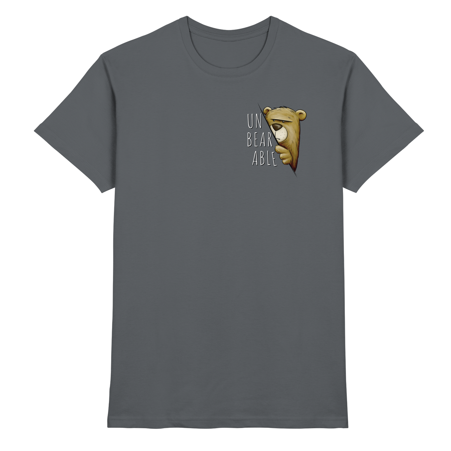 Unbearable – Unerträglich Bär - Premium Shirt