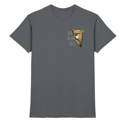 Unbearable – Unerträglich Bär - Premium Shirt