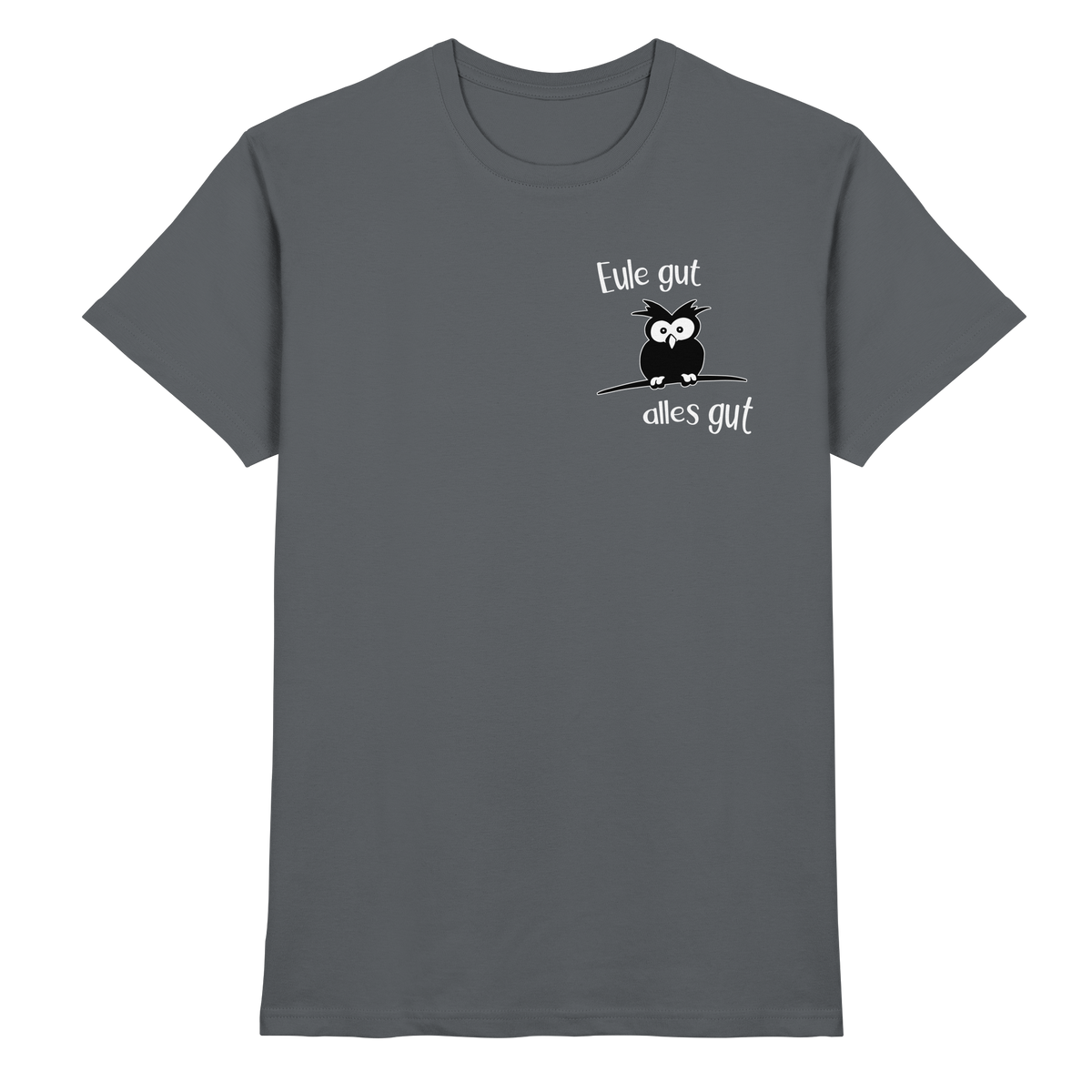 Eule gut, alles gut - Premium Shirt