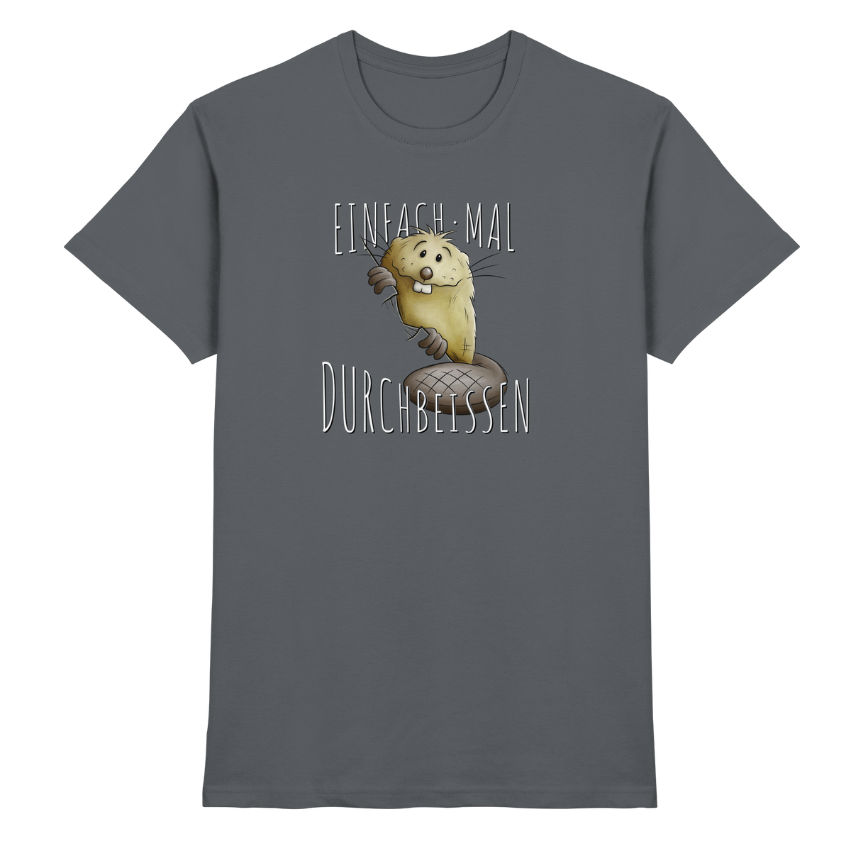 Einfach mal Durchbeissen Biber - Premium Shirt