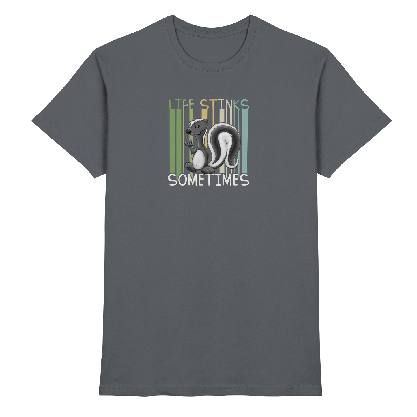 Life Stinks Sometimes Stinktier Weisheit - Premium Shirt