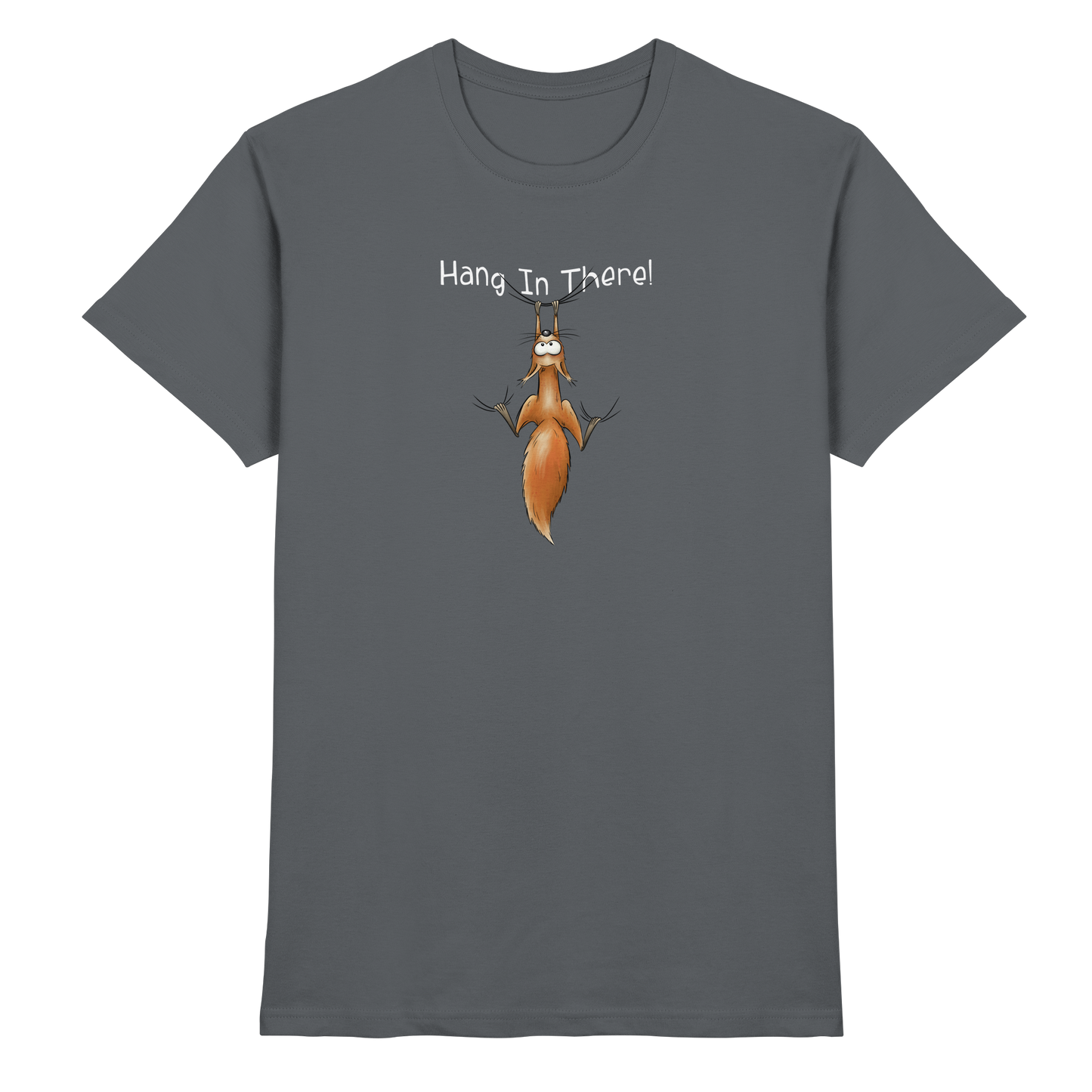 Hang In There | Lässiges Eichhörnchen - Premium Shirt