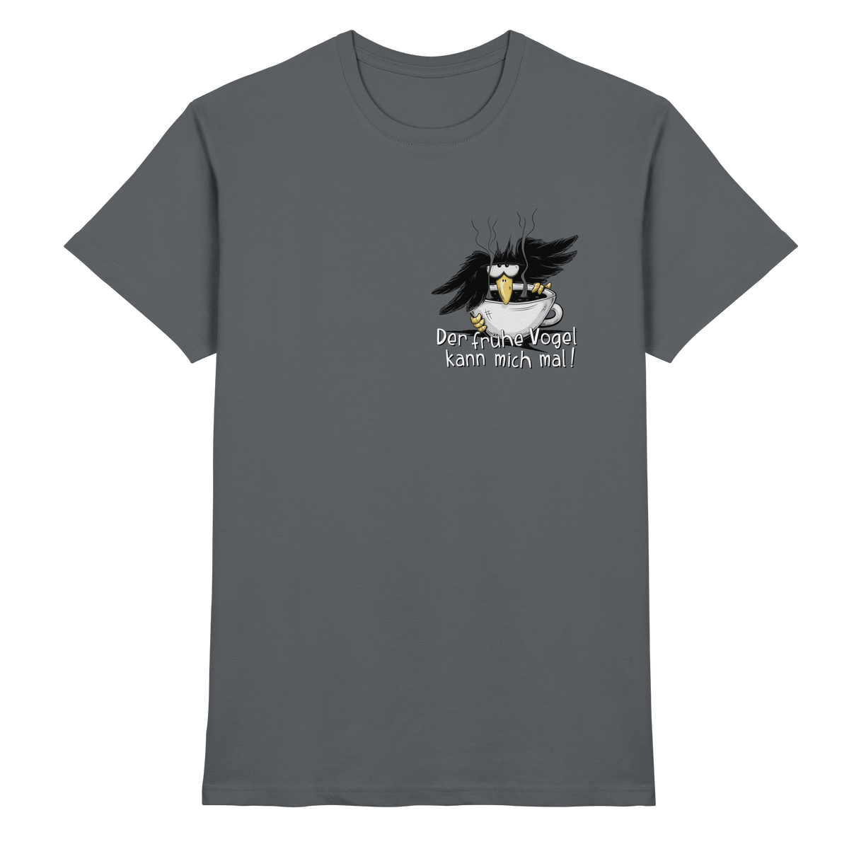 Der frühe Vogel kann mich mal | Kaffee Rabe - Premium Shirt