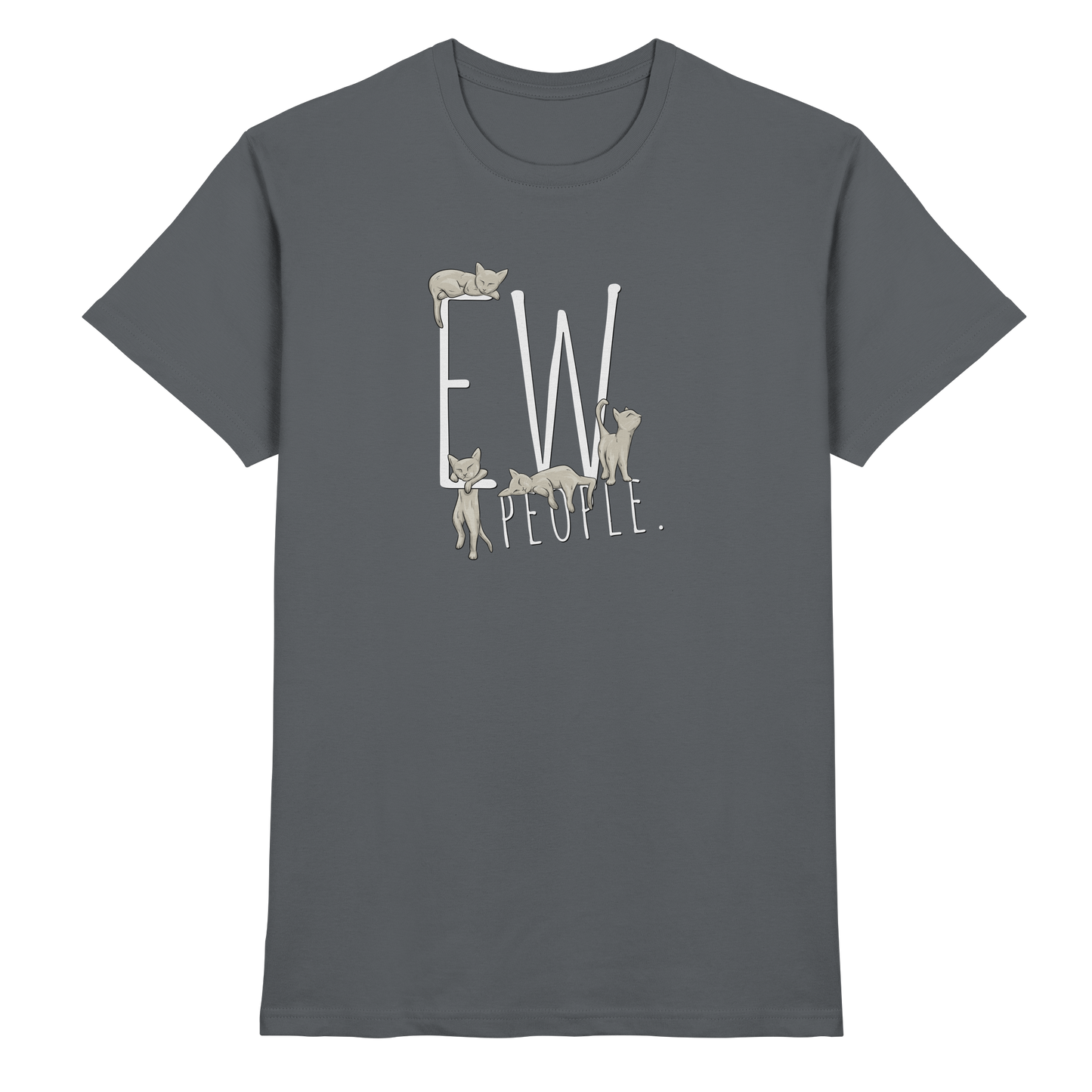 Ew, People. Sarkastische Katzen - Premium Shirt