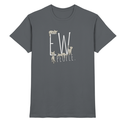 Ew, People. Sarkastische Katzen - Premium Shirt