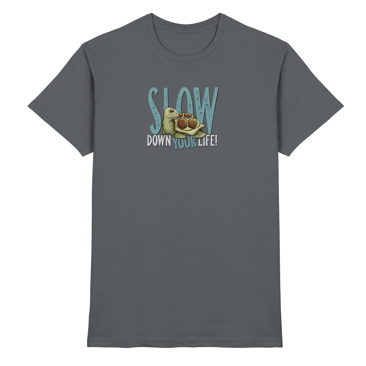 Slow Down Your Life Schildkröte - Premium Shirt