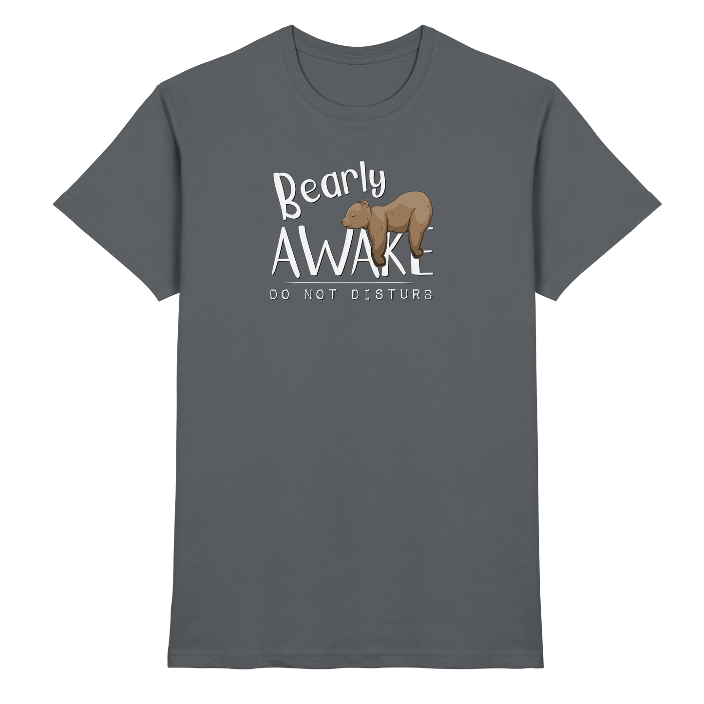 Bearly Awake Bitte nicht stören Bär - Premium Shirt