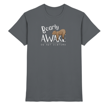 Bearly Awake Bitte nicht stören Bär - Premium Shirt