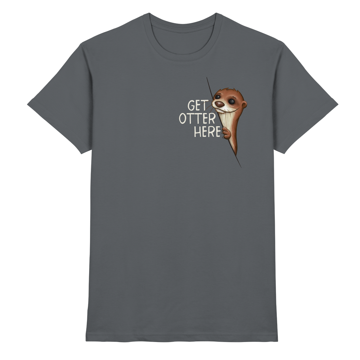 Get Otter Here | Lustiger Otter Kalauer - Premium Shirt