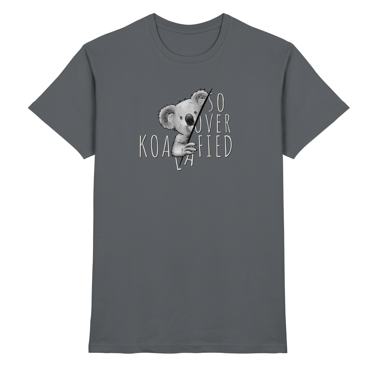 So Over-Koalafied Koala - Premium Shirt
