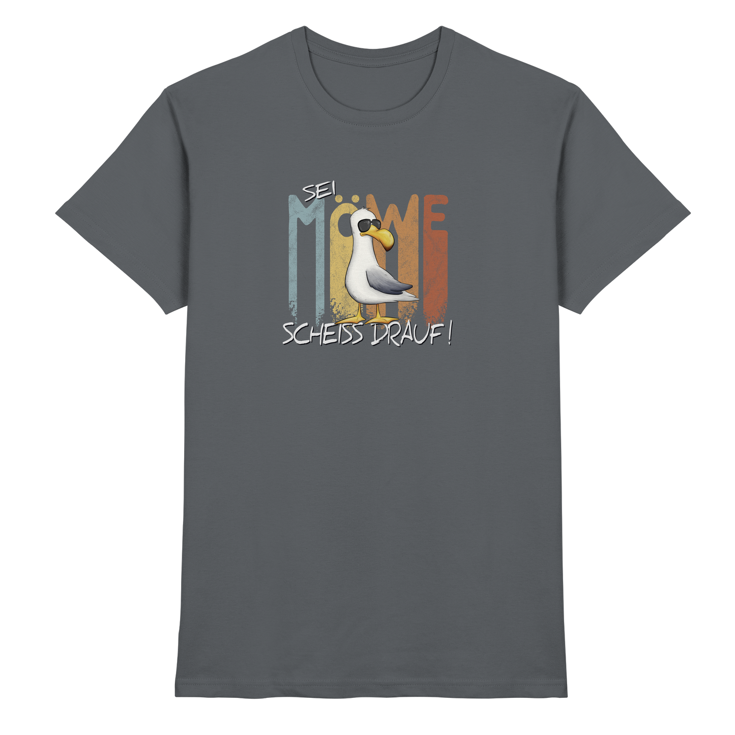 Sei Möwe Scheiß Drauf  - Premium Shirt