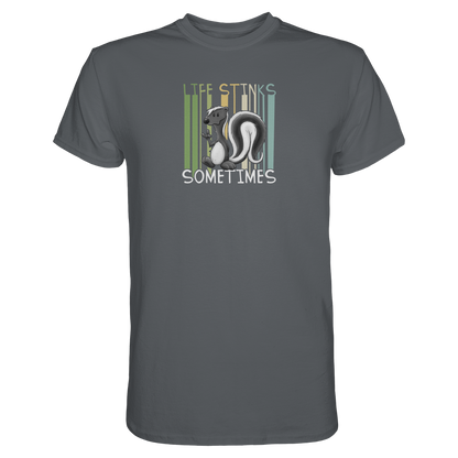 Life Stinks Sometimes Stinktier Weisheit - Premium Shirt