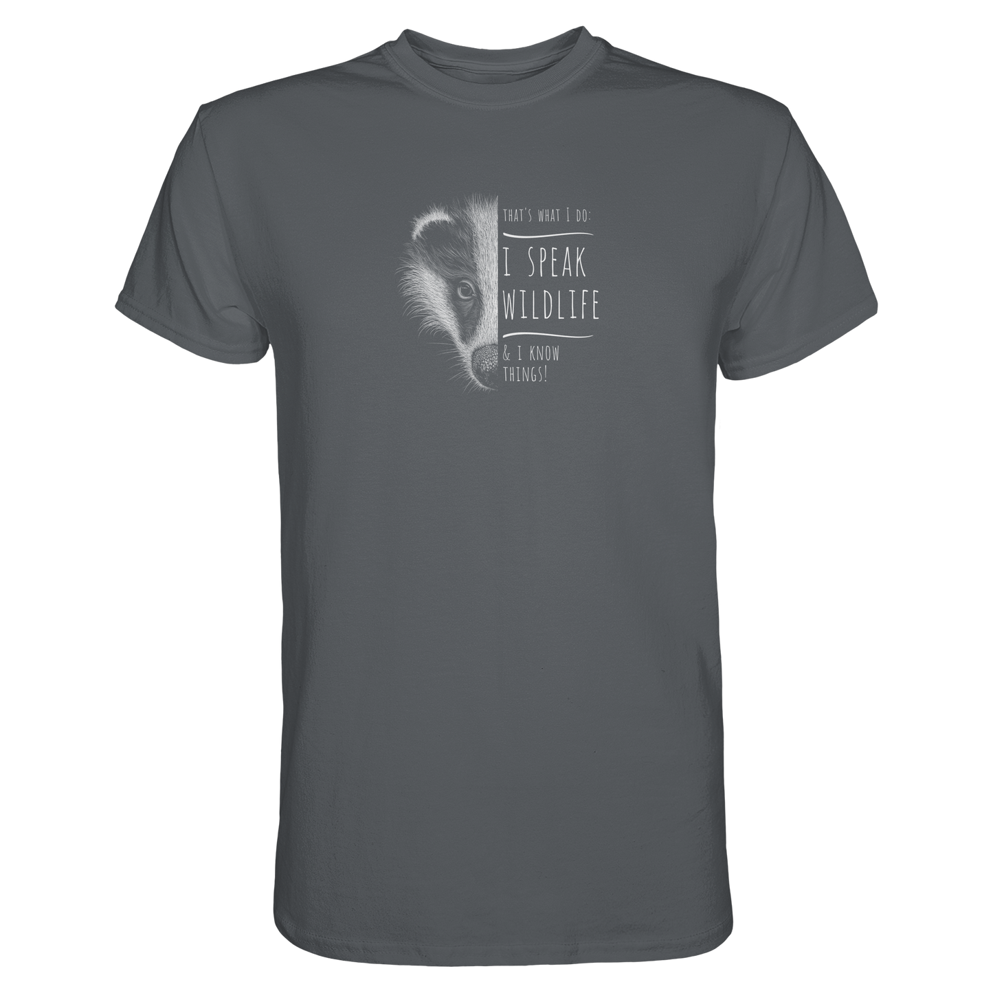 I Speak Wildlife And I Know Things! Dachs - Premium Shirt