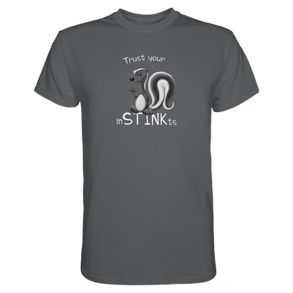 Trust Your inSTINKts Stinktier Humor - Premium Shirt
