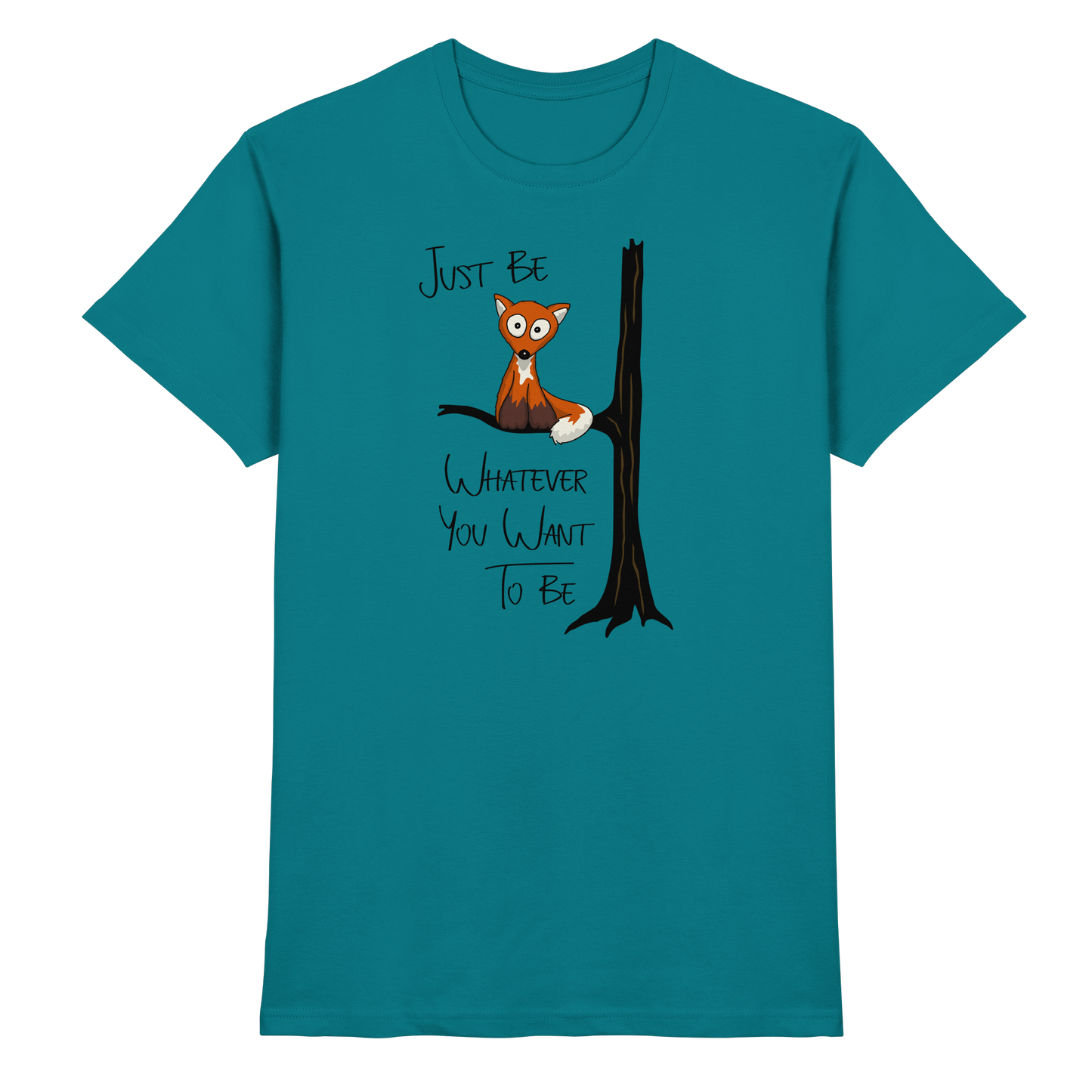 Just Be Whatever | Fuchs wie Eule - Premium Shirt