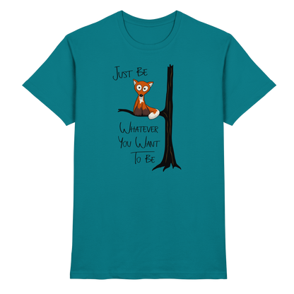 Just Be Whatever | Fuchs wie Eule - Premium Shirt