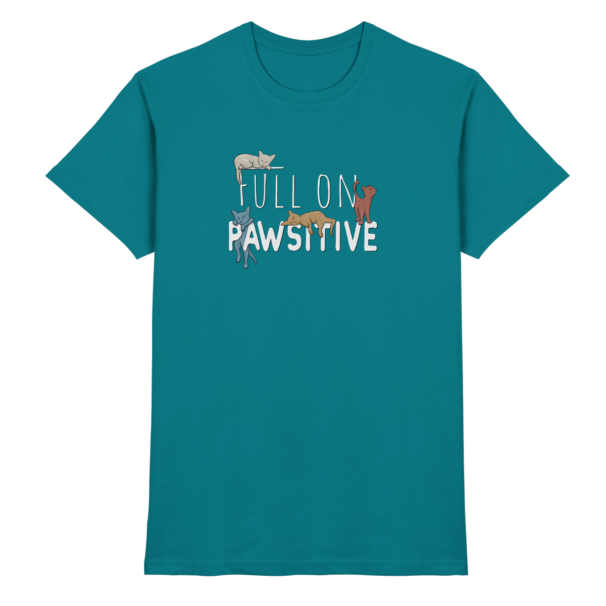 Full On Pawsitive! Gechillte Katzen - Premium Shirt