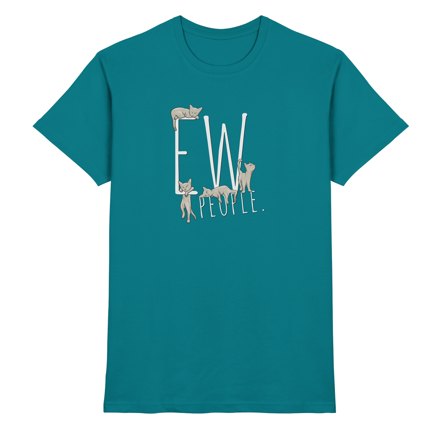 Ew, People. Sarkastische Katzen - Premium Shirt