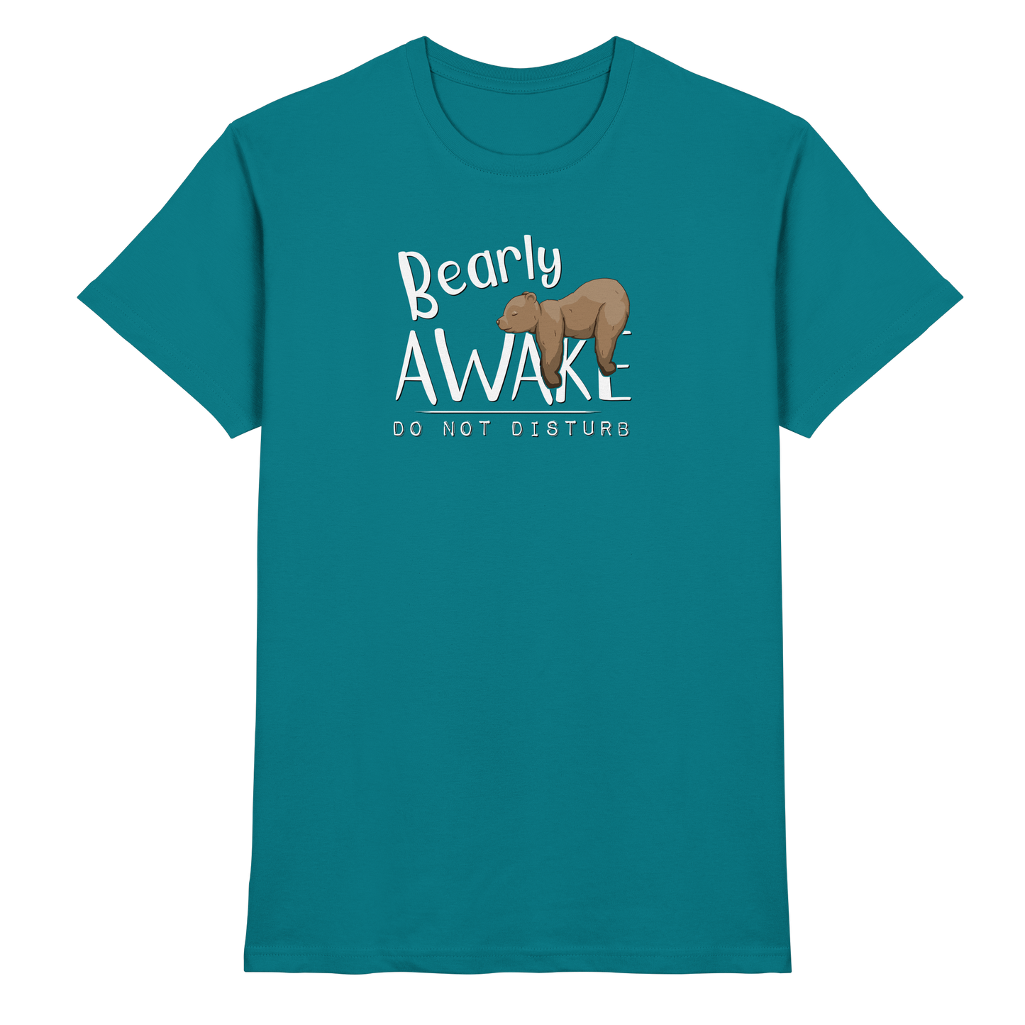 Bearly Awake Bitte nicht stören Bär - Premium Shirt