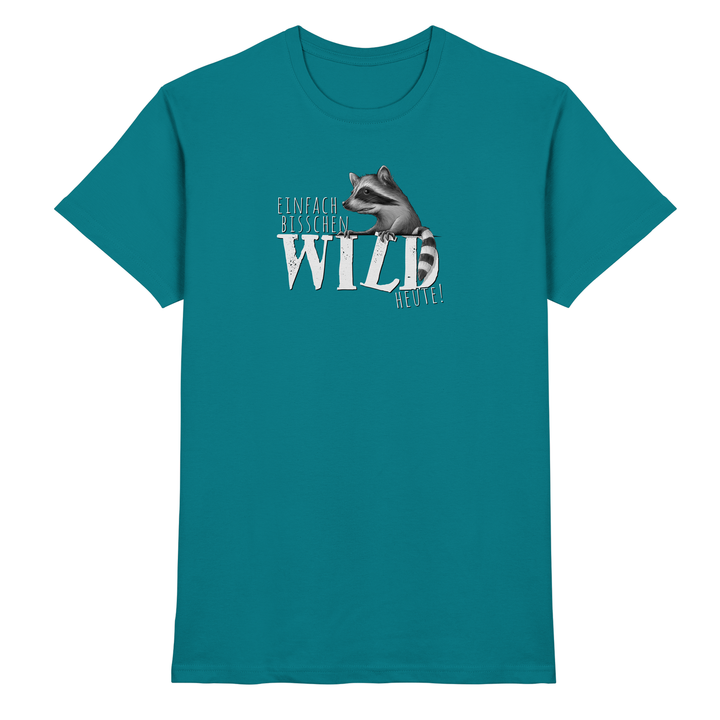 Bisschen wild heute! Waschbär - Premium Shirt