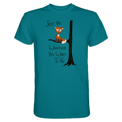 Just Be Whatever | Fuchs wie Eule - Premium Shirt