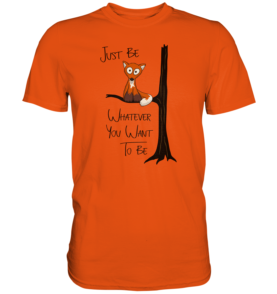 Just Be Whatever | Fuchs wie Eule - Premium Shirt