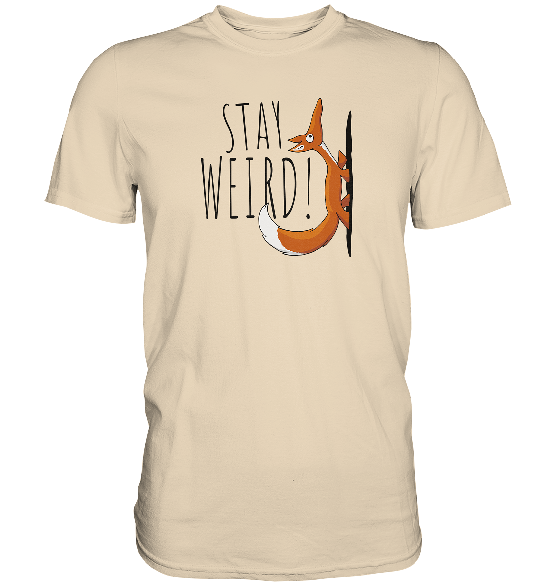 Stay Weird! Schräger Fuchs - Premium Shirt