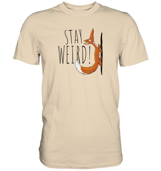 Stay Weird! Schräger Fuchs - Premium Shirt