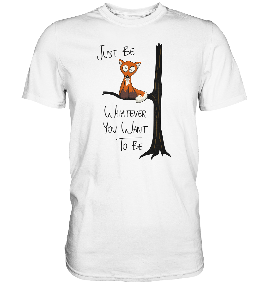 Just Be Whatever | Fuchs wie Eule - Premium Shirt
